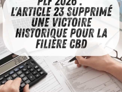 PLF 2026 : L'Article 23 Supprimé – Une Victoire Historique pour la Filière CBD